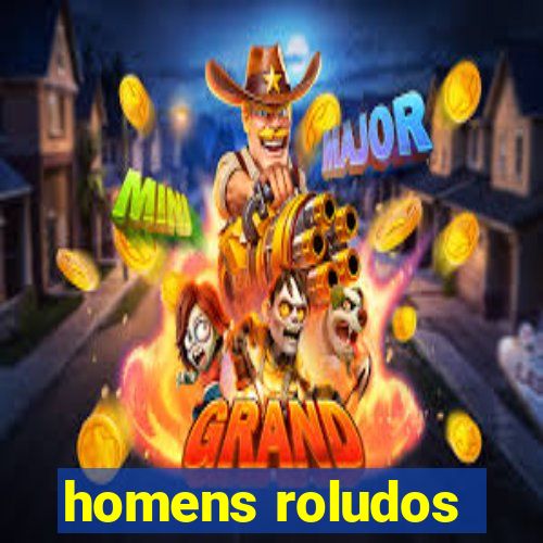 homens roludos